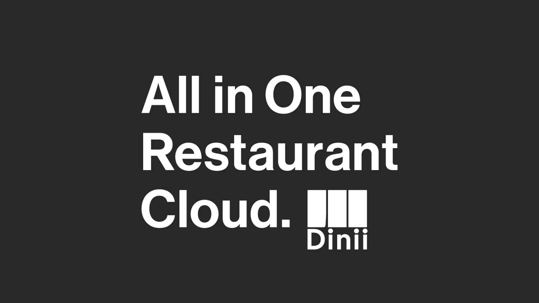 黒背景に白で書いた「All in One Restaurant Cloud.」とDiniiのロゴ